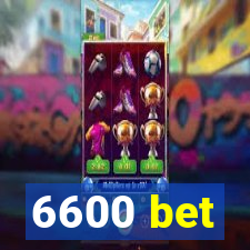 6600 bet